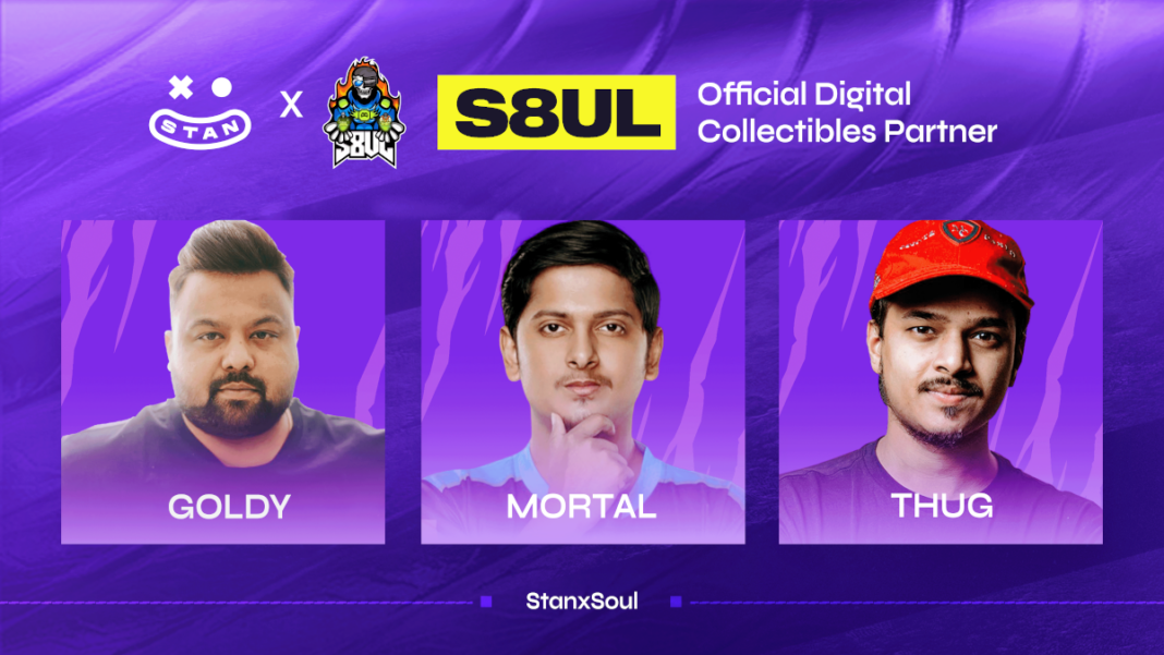 Fan Engagement Startup STAN Forms Partnerships with Esports Superstars and S8UL Co-Founders Mortal, Thug, and Goldy for Digital Collectibles